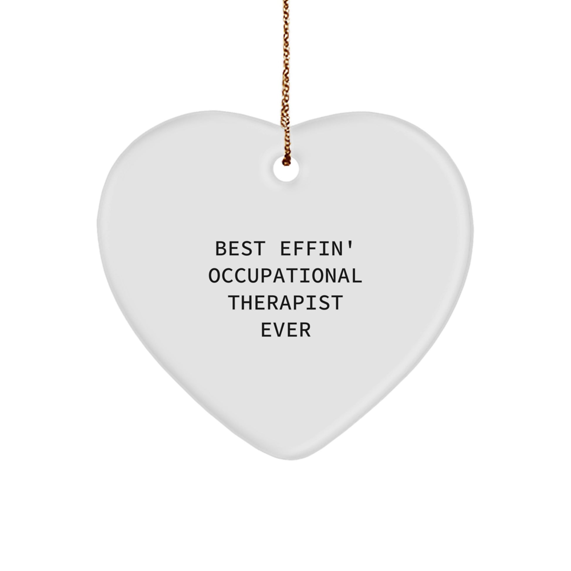 Funny Occupational Therapist Gifts for Men, Gifts from Best Effin' Occupational Therapist Ever, Heart Ornament for Christmas Unique Gifts - Image 1