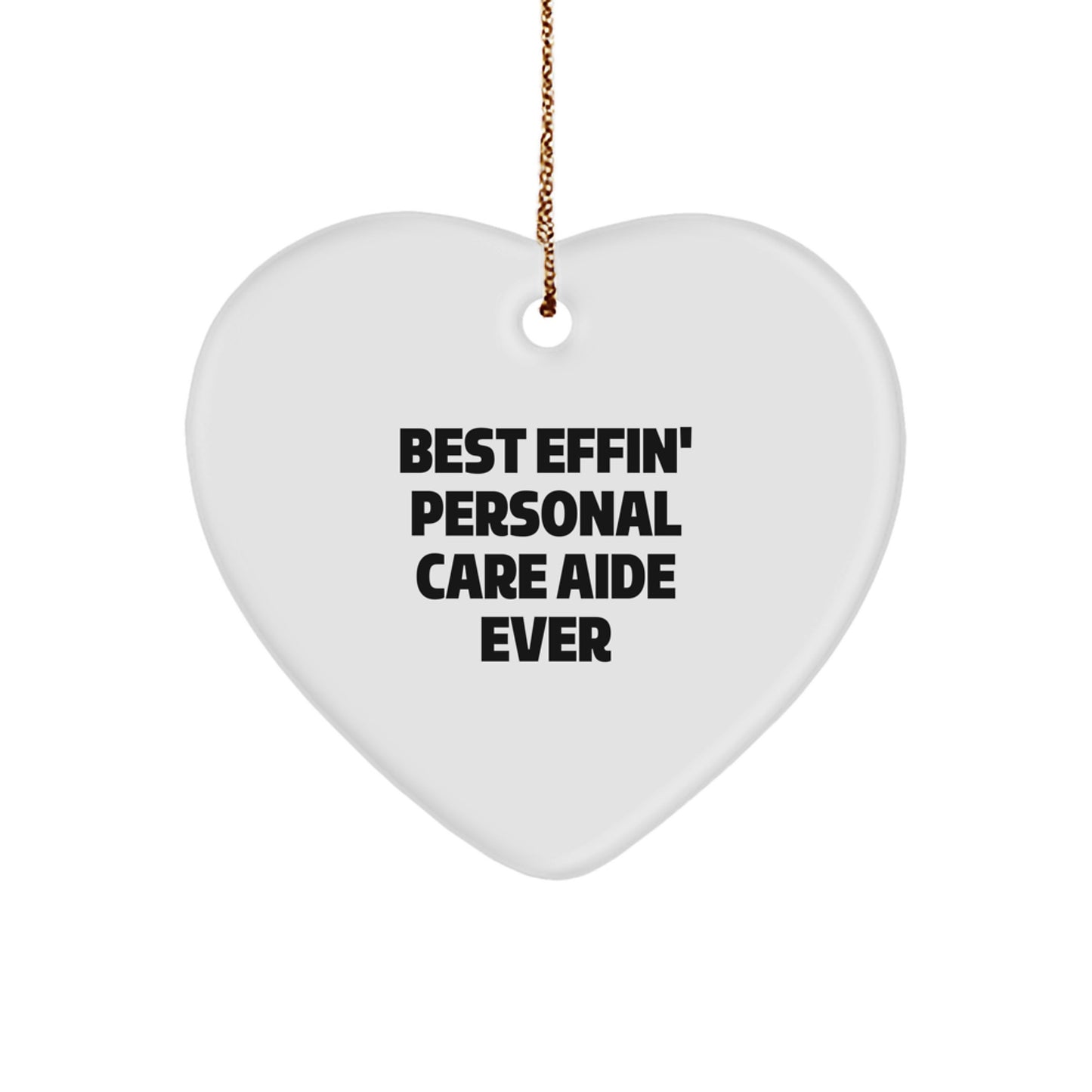 Funny Personal Care Aide Gifts from Men for Friends - Best Effin' Heart Ornament for Christmas - Image 1