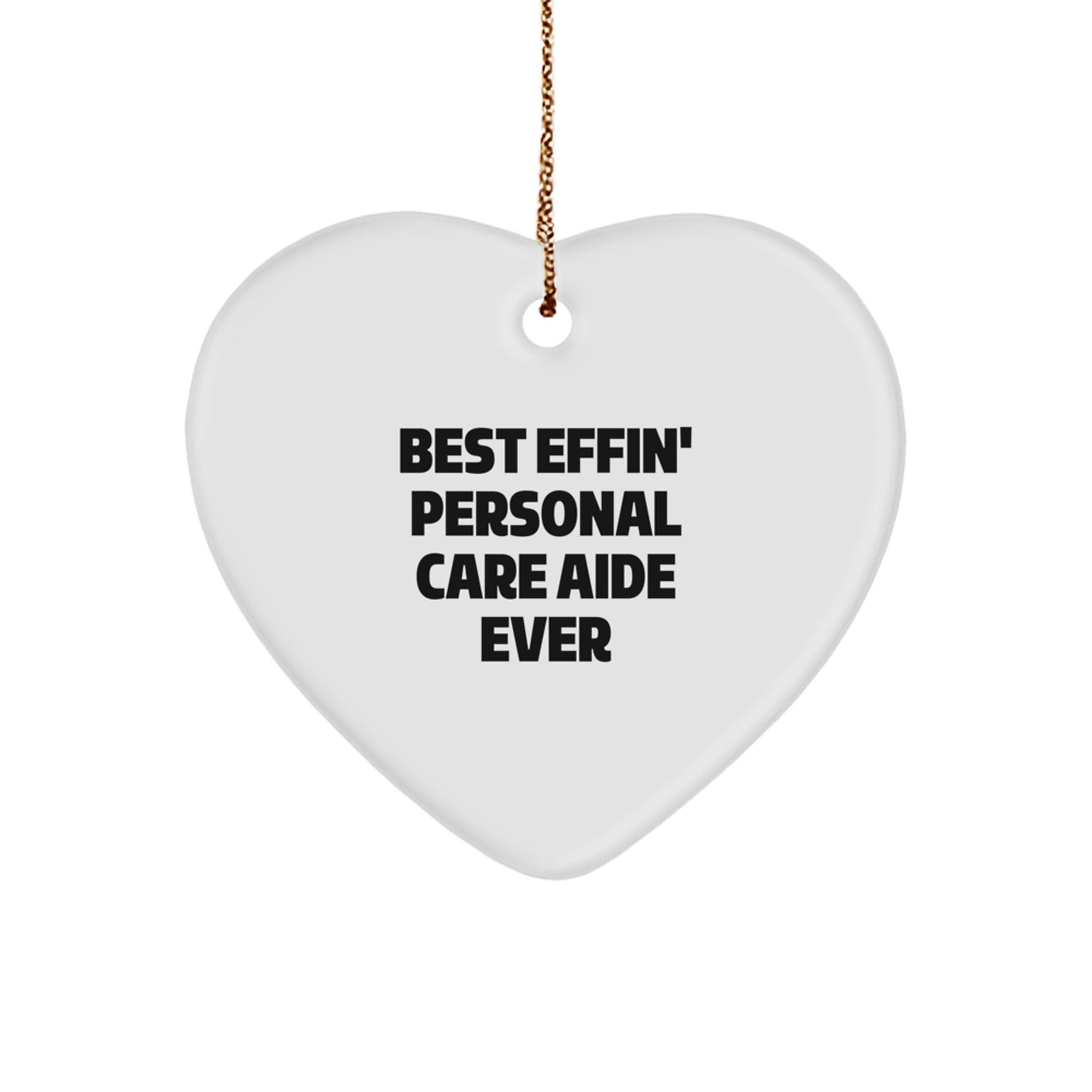 Funny Personal Care Aide Gifts from Men for Friends - Best Effin' Heart Ornament for Christmas - Image 1
