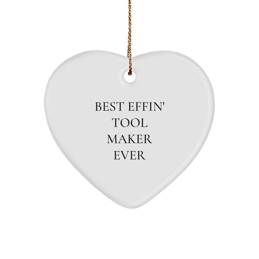 Funny Gifts from Friends and Family for the Best Effin' Tool Maker Ever in White Heart Ornament, Tool Maker Gifts, Christmas Unique Gifts - Image 1