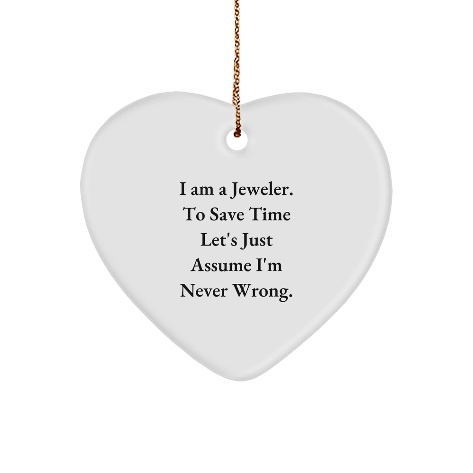 Funny Jeweler Gifts from Friends and Family, Heart Ornament with Sassy Quote, Perfect for Christmas Unique Gifts for Women, Men, or Coworkers - Image 1