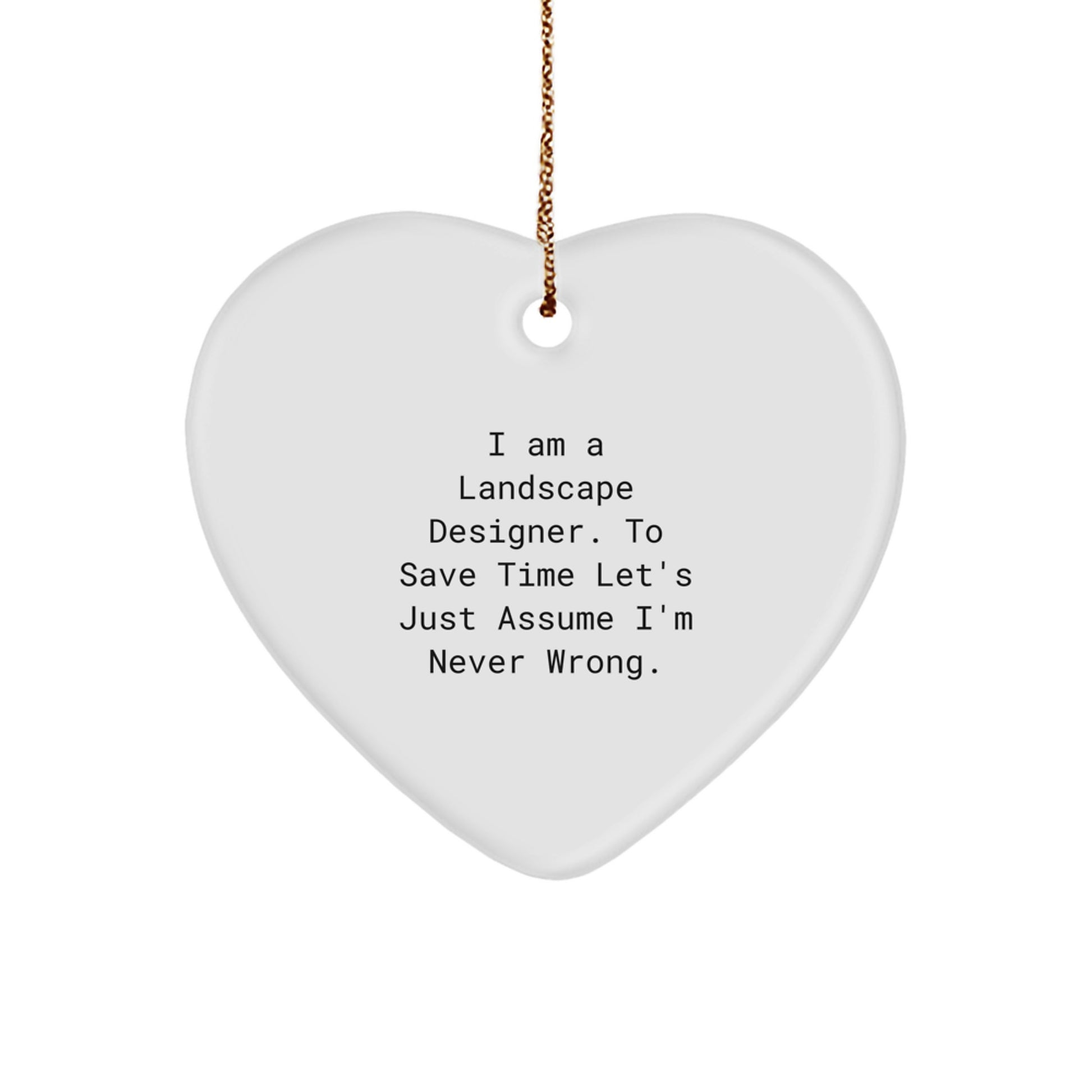 Landscape Designer Gifts Funny Heart Ornament for Him from Friends, White Heart Shaped MDF with Gold Cord, Perfect for Christmas Unique Gifts - Image 1