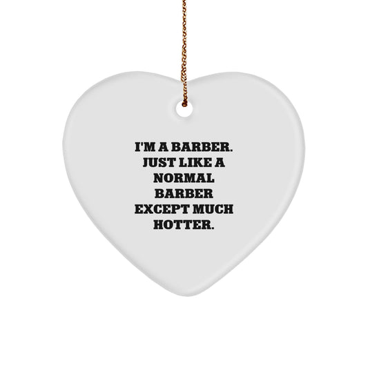 Funny Barber Gifts from Men for Barber Friends Unique Christmas Decorations Heart Ornament - Image 1