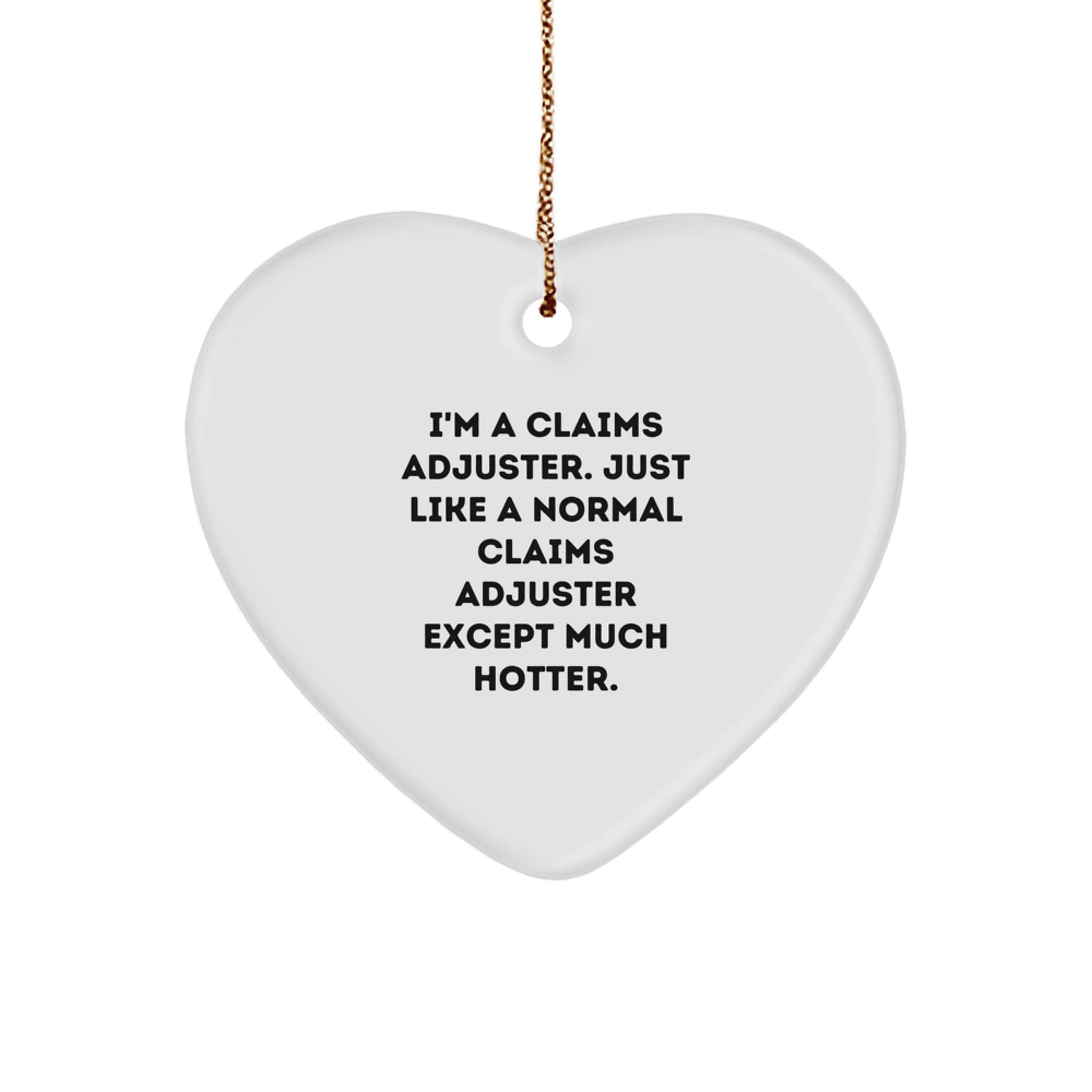 Funny Claims Adjuster Heart Ornament Gifts from Friends, Christmas Unique Gifts for Claims Adjuster, Claims Adjuster Lover Heart Shaped Decor - Image 1