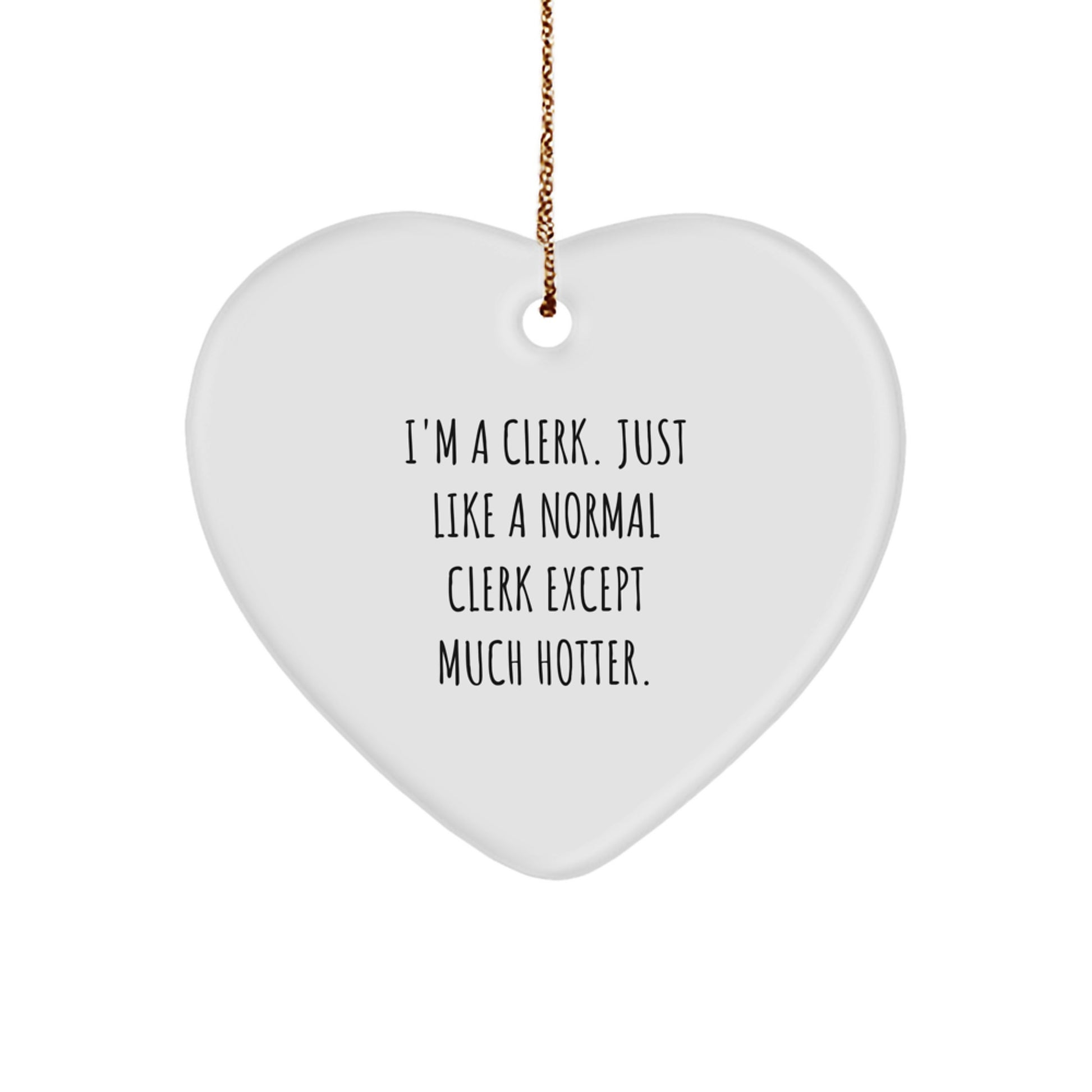 Cute Clerk Heart Ornament Gifts from Coworkers for Men, Funny Clerk Quote, Unique Christmas Unique Gifts for Clerk, Heart Shaped, Durable MDF, High Gloss Finish, Festive Gold Cord, Easy Hanging - Image 1