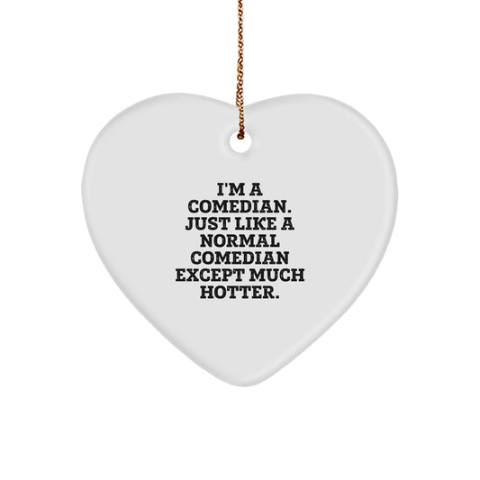 Funny Comedian Heart Ornament Gifts from Friends, Christmas Unique Ornament for Comedian Lover, Hotter Comedian Quote - Image 1