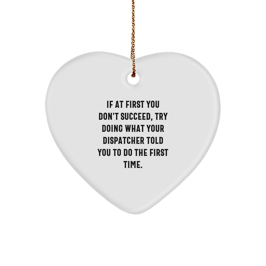 Dispatcher Gifts from Men to Friends - Funny Heart Ornament, Gifts for Dispatcher, Christmas Unique Gifts, Inspirational Quote - Image 1