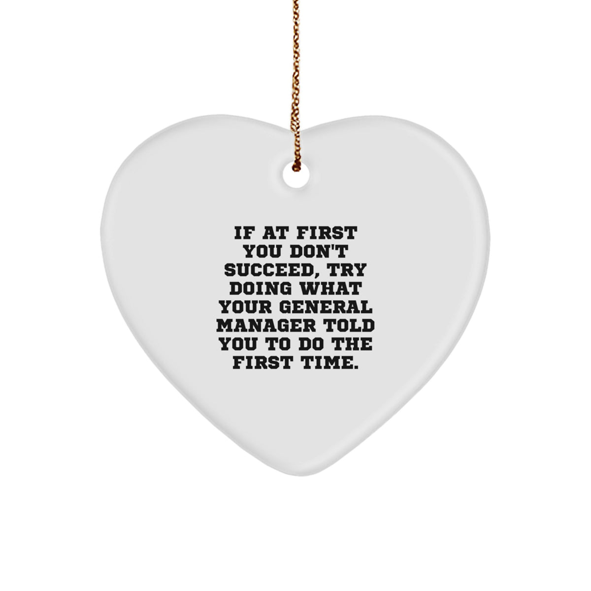 Christmas Unique Gift Her General Manager Heart Ornament Try GM's Advice - Image 1