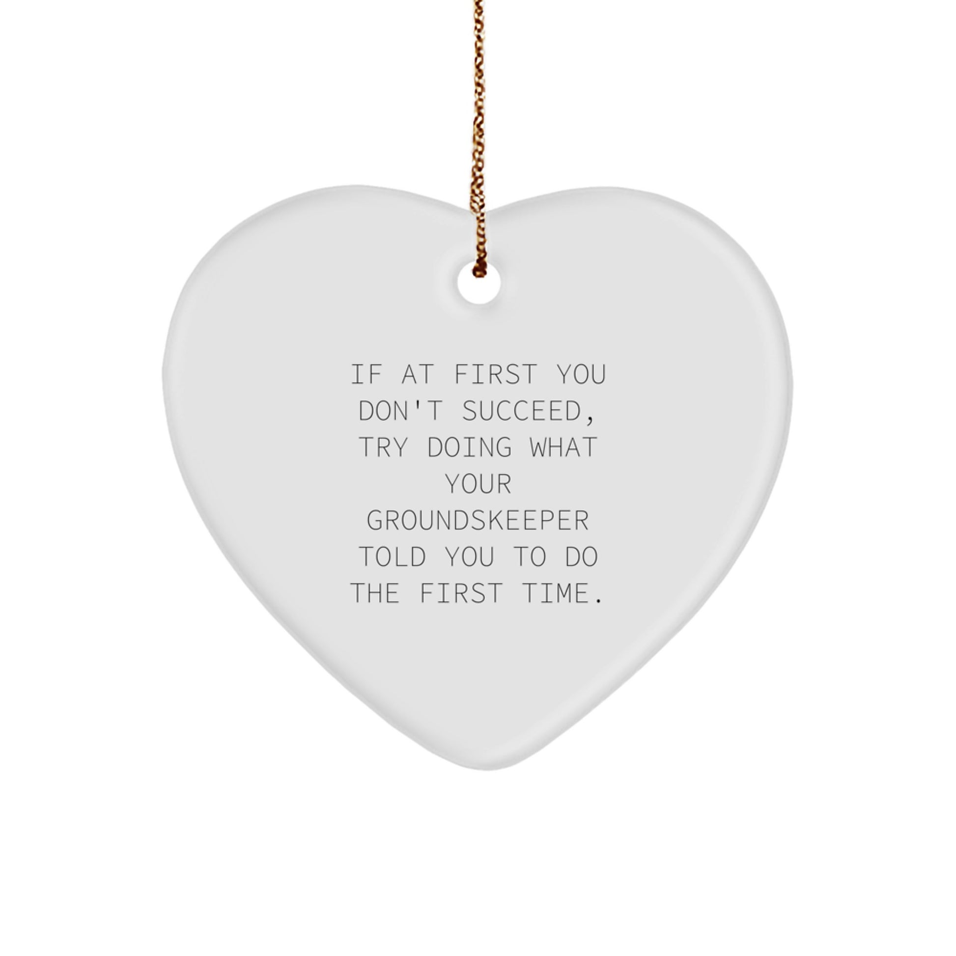 Funny groundskeeper Quotes Gifts, Heart Ornament for Christmas, Gifts from Friends or Family, Unique groundskeeper groundskeeper Inspired Heart Ornament - Image 1