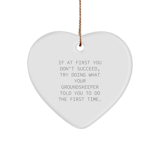 Funny groundskeeper Quotes Gifts, Heart Ornament for Christmas, Gifts from Friends or Family, Unique groundskeeper groundskeeper Inspired Heart Ornament - Image 1