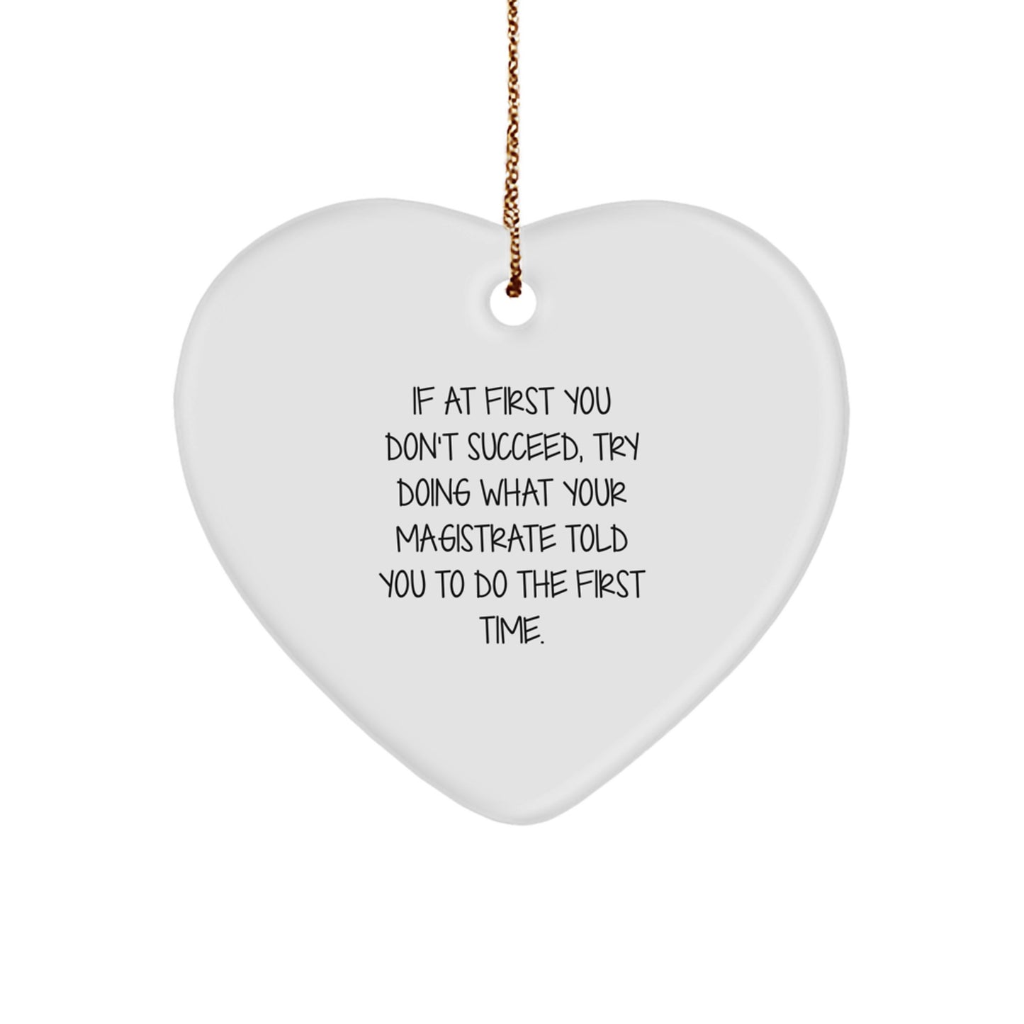 Magistrate Gifts from Friends - Funny Heart Ornament for Men - Christmas Unique Gifts for Magistrates - Image 1