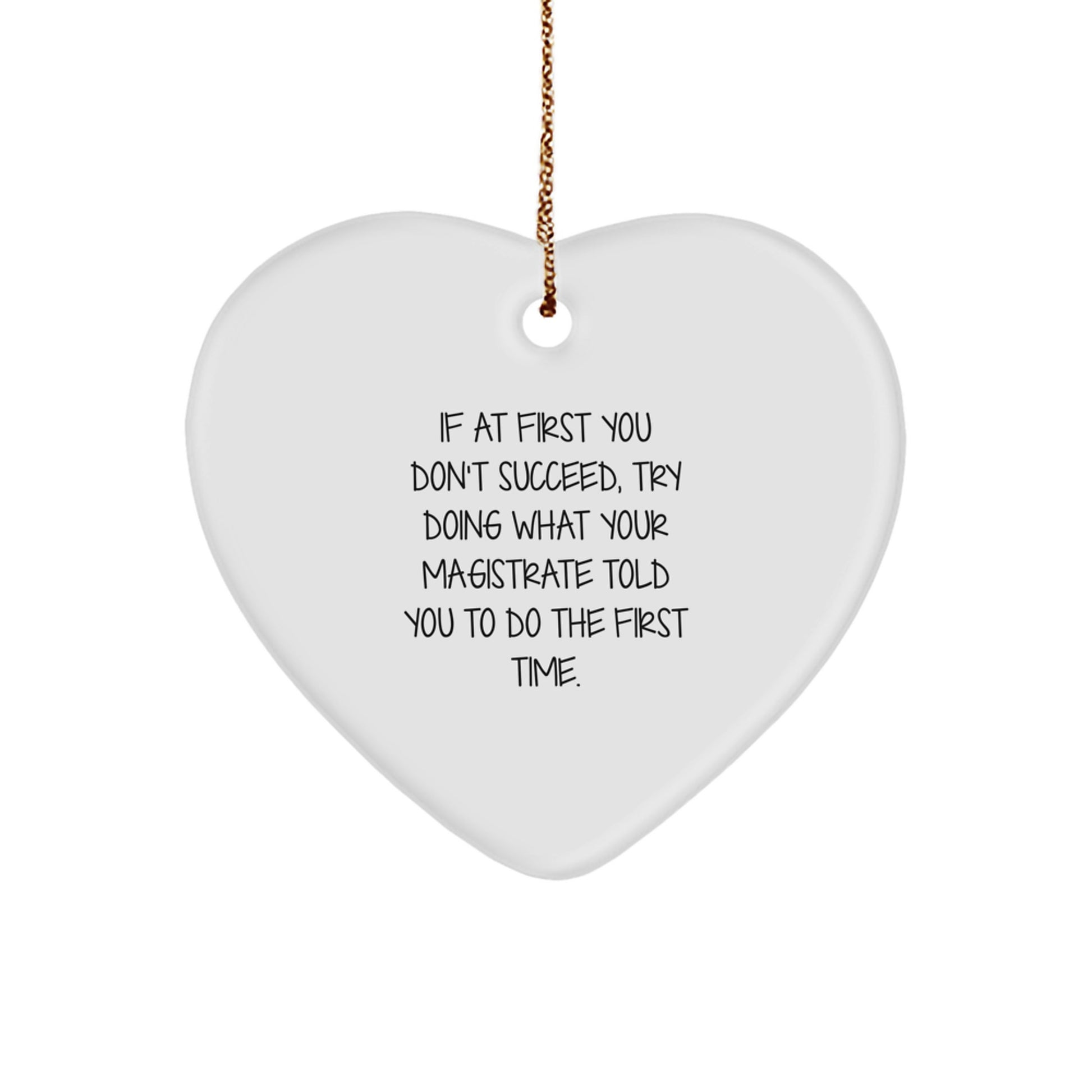 Magistrate Gifts from Friends - Funny Heart Ornament for Men - Christmas Unique Gifts for Magistrates - Image 1