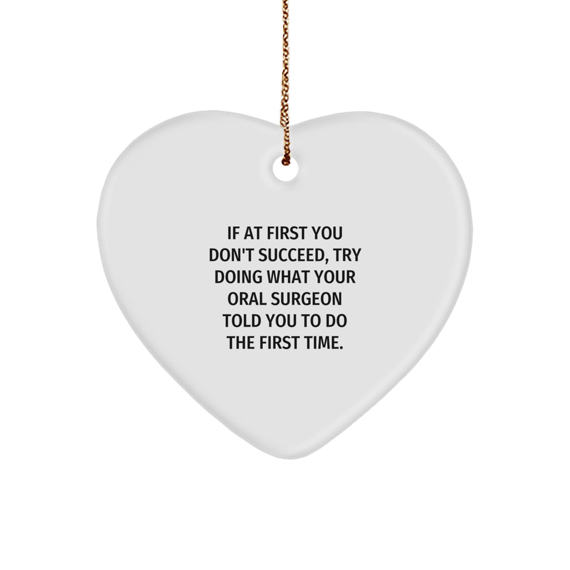 Funny Oral Surgeon Gifts from Men, Women, Friends, Co-workers, Family to Oral Surgeon, Men, Women, Friends, Co-workers, Family - Heart Ornament on Christmas - Image 1