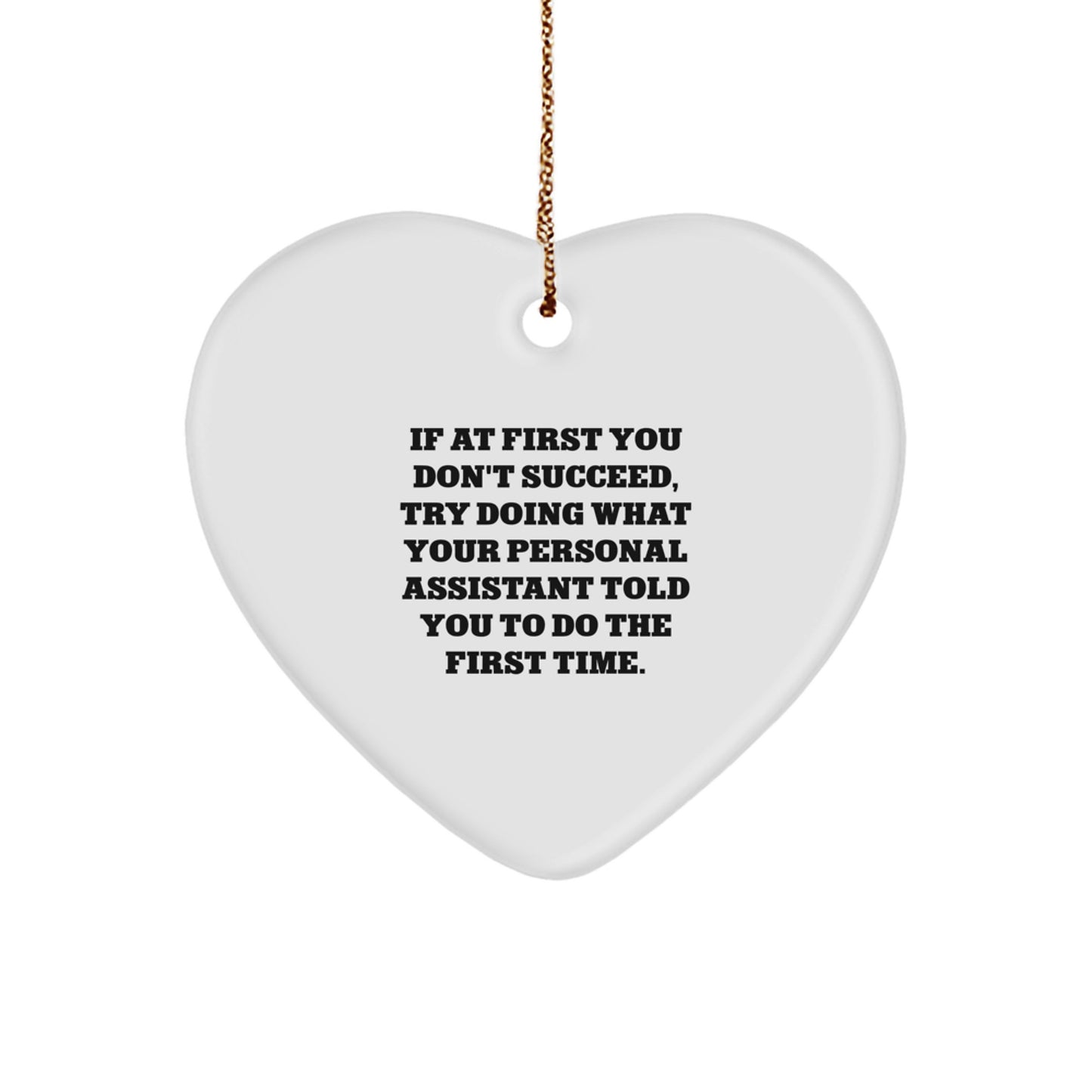 Funny Personal Assistant Gifts Heart Ornament for Christmas, Gifts from Friends to Family, Funny Motivational Quote - Image 1