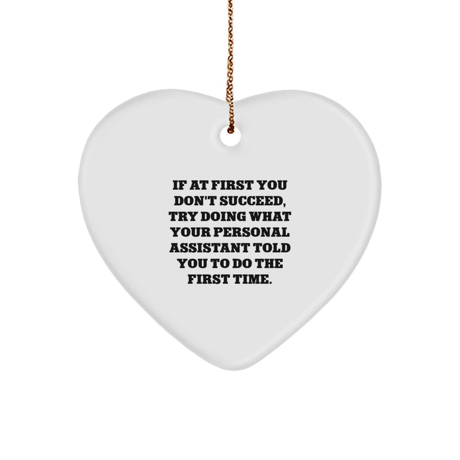 Funny Personal Assistant Gifts Heart Ornament for Christmas, Gifts from Friends to Family, Funny Motivational Quote - Image 1