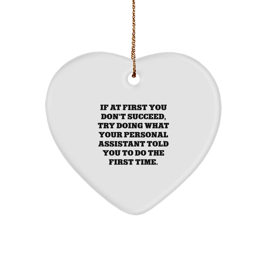 Funny Personal Assistant Gifts Heart Ornament for Christmas, Gifts from Friends to Family, Funny Motivational Quote - Image 1