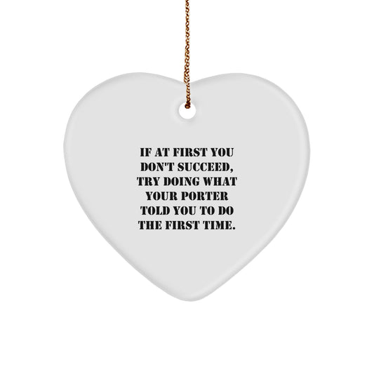 Porter Heart Ornament for Him Christmas Unique Gift Try Your Porter Advice - Image 1