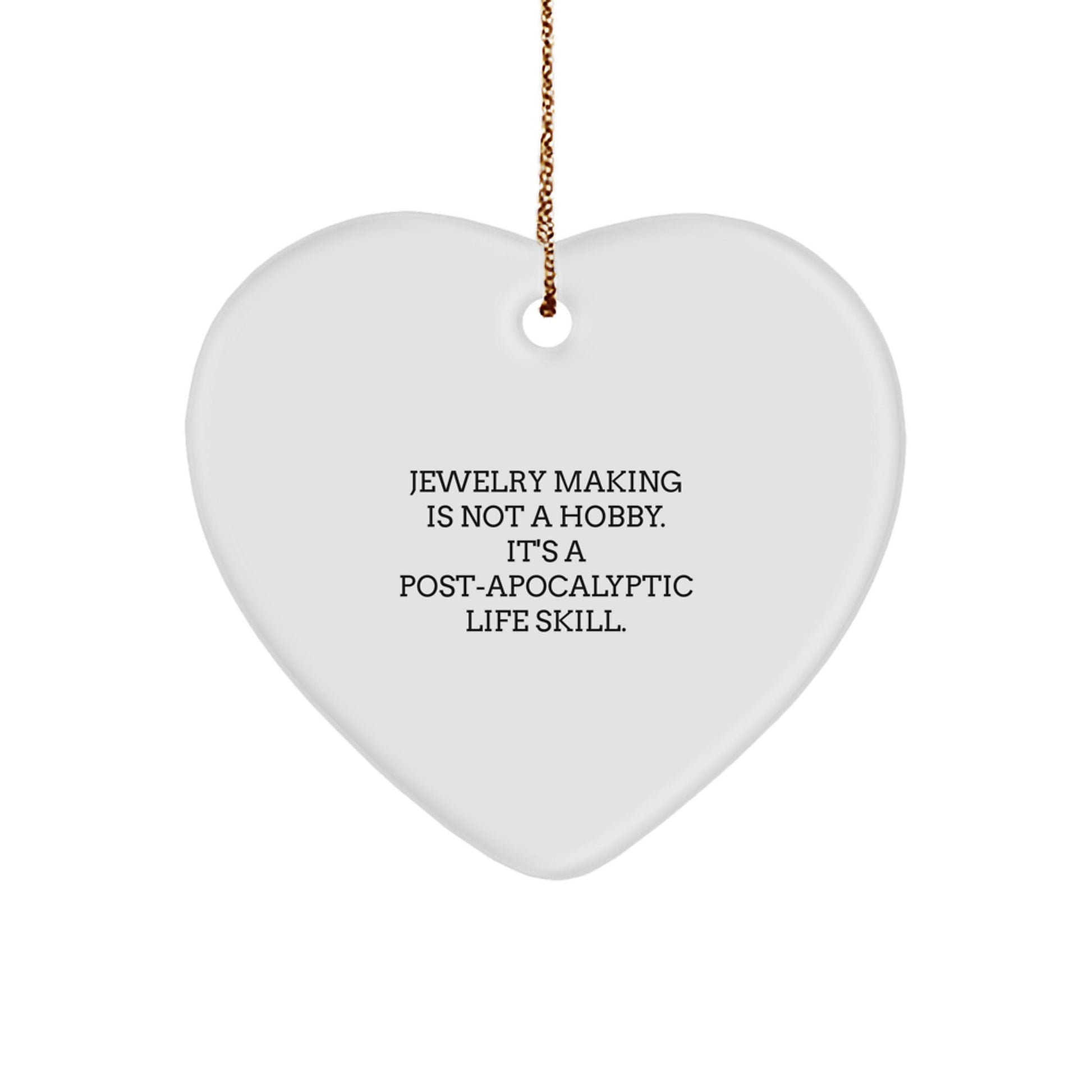 Funny Jewelry Making Gifts for Women, 'Jewelry Making Is Not A Hobby' Heart Ornament, White, 2.75\ - Image 1