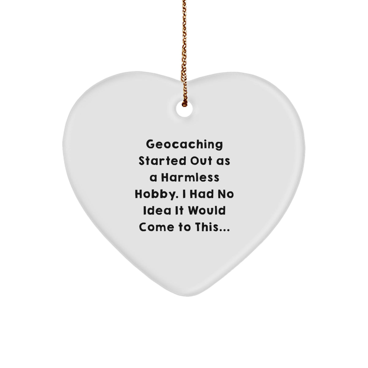Christmas Gift Geocaching Heart Ornament - A Harmless Hobby Present - Image 1