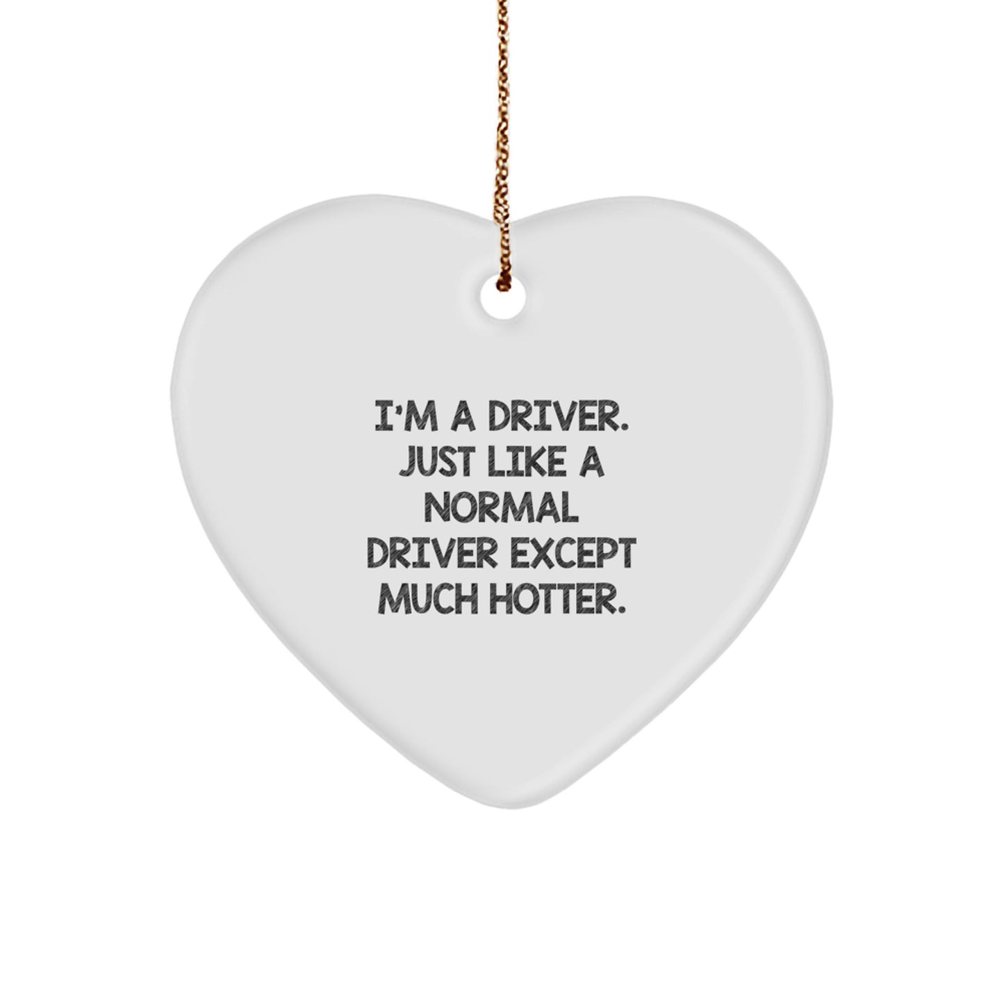 Funny Driver Heart Ornament Gifts for Him from Friends and Family, Cute Heart Decor for Driver, Unique Christmas Unique Gifts for Driver - Image 1