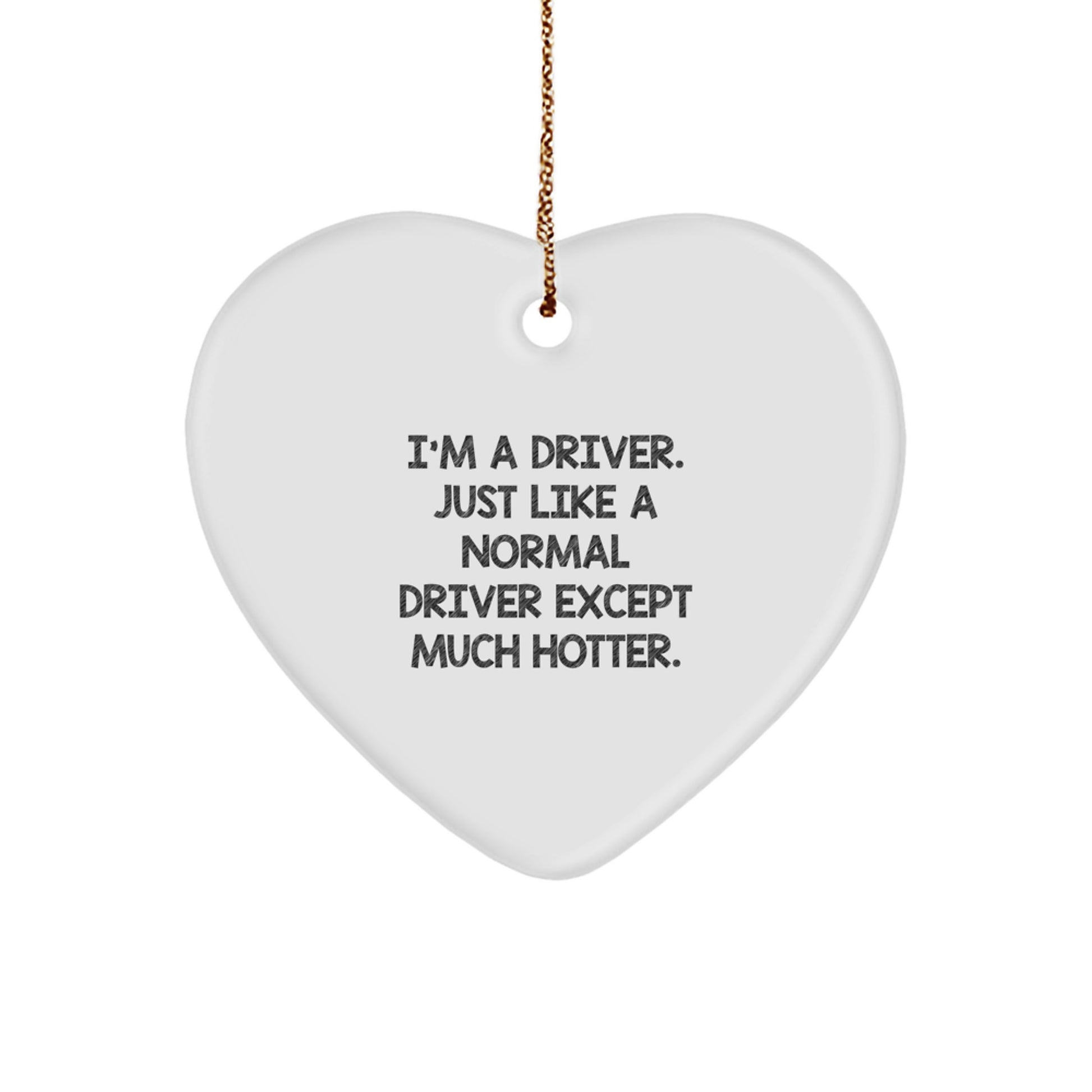Funny Driver Heart Ornament Gifts for Him from Friends and Family, Cute Heart Decor for Driver, Unique Christmas Unique Gifts for Driver - Image 1
