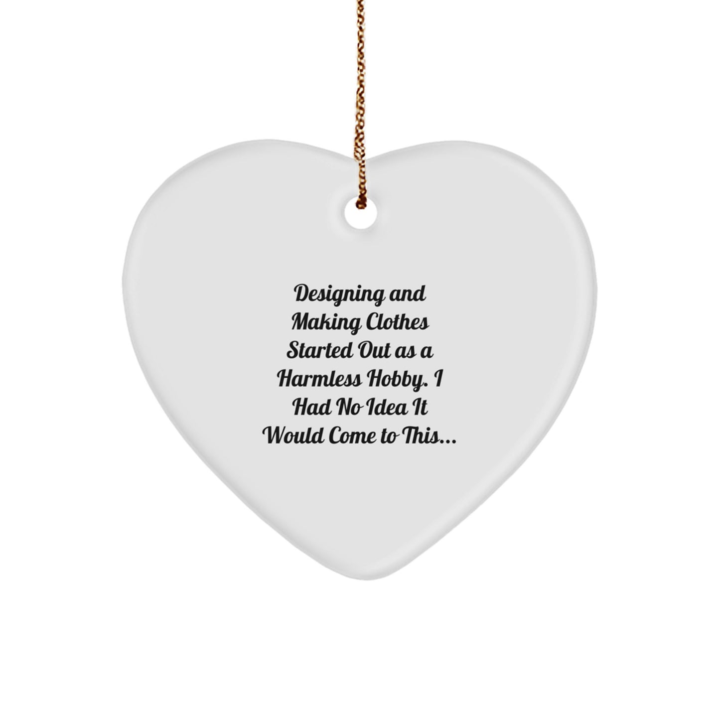 Designing and Making Clothes Gifts from Us, Heart Ornament with Funny Quote, Perfect for Christmas Unique Gifts for Designing and Making Clothes Enthusiasts, Friends, Family, and Coworkers - Image 1