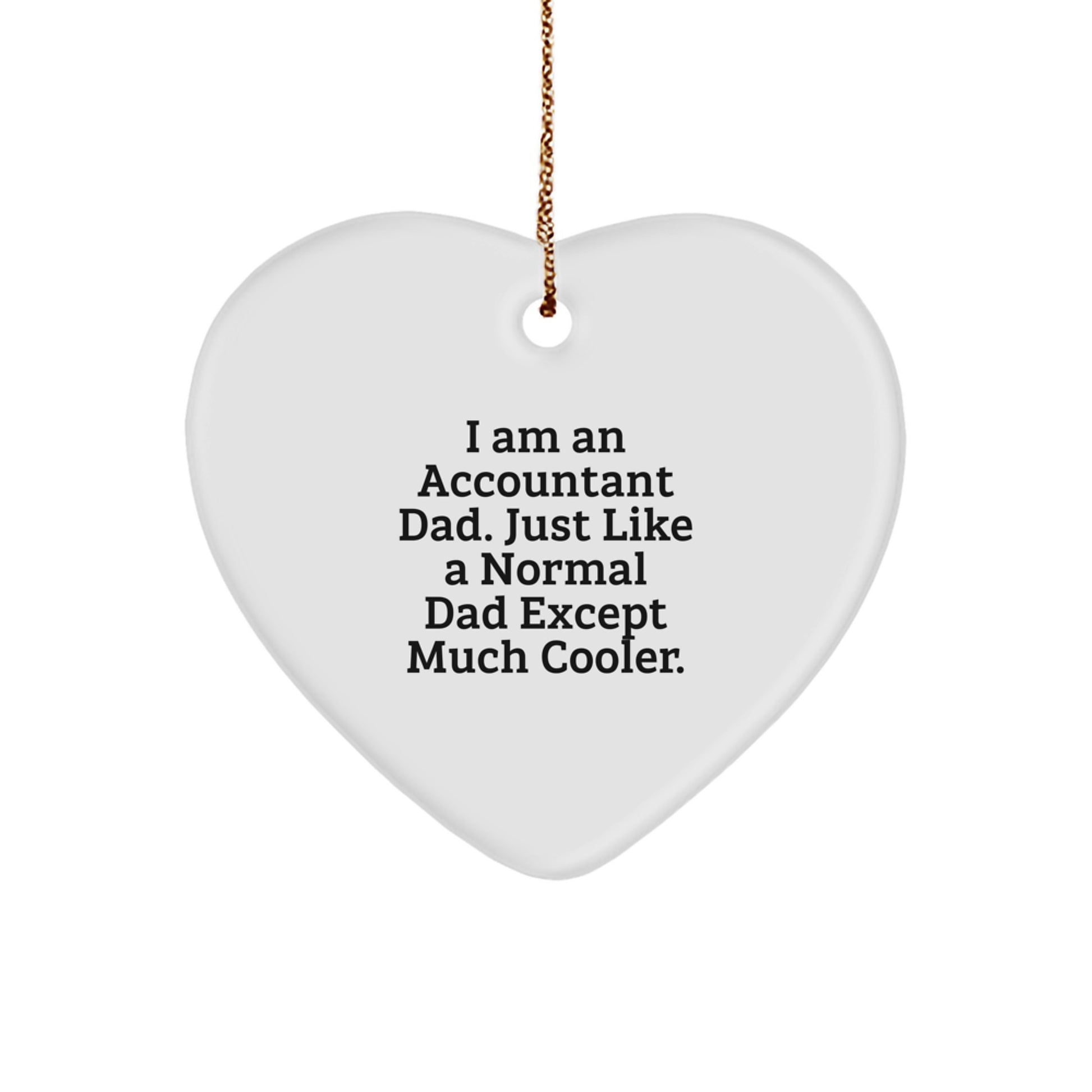 Funny Accountant Dad Gifts from Men to Family - Heart Ornament for Christmas Unique Presents - Image 1