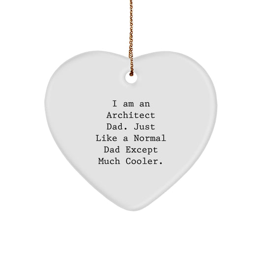 Funny Architect Gifts for Men - Heart Ornament, 'I Am An Architect Dad' Quote, Unique Christmas Memorable Presents Ideas - Image 1