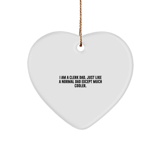 Funny Clerk Gifts - 'I Am A Clerk Dad' Heart Ornament for Men, Women, Coworkers, and Family - White Heart Shaped Decor for Christmas - Image 1