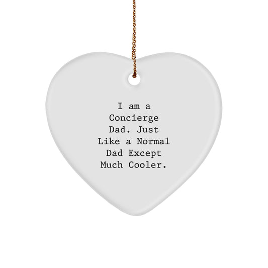 Concierge Gifts from Friends and Family - Funny Heart Ornament, I Am A Concierge Dad Gifts, Christmas Unique Gifts for Men - Image 1