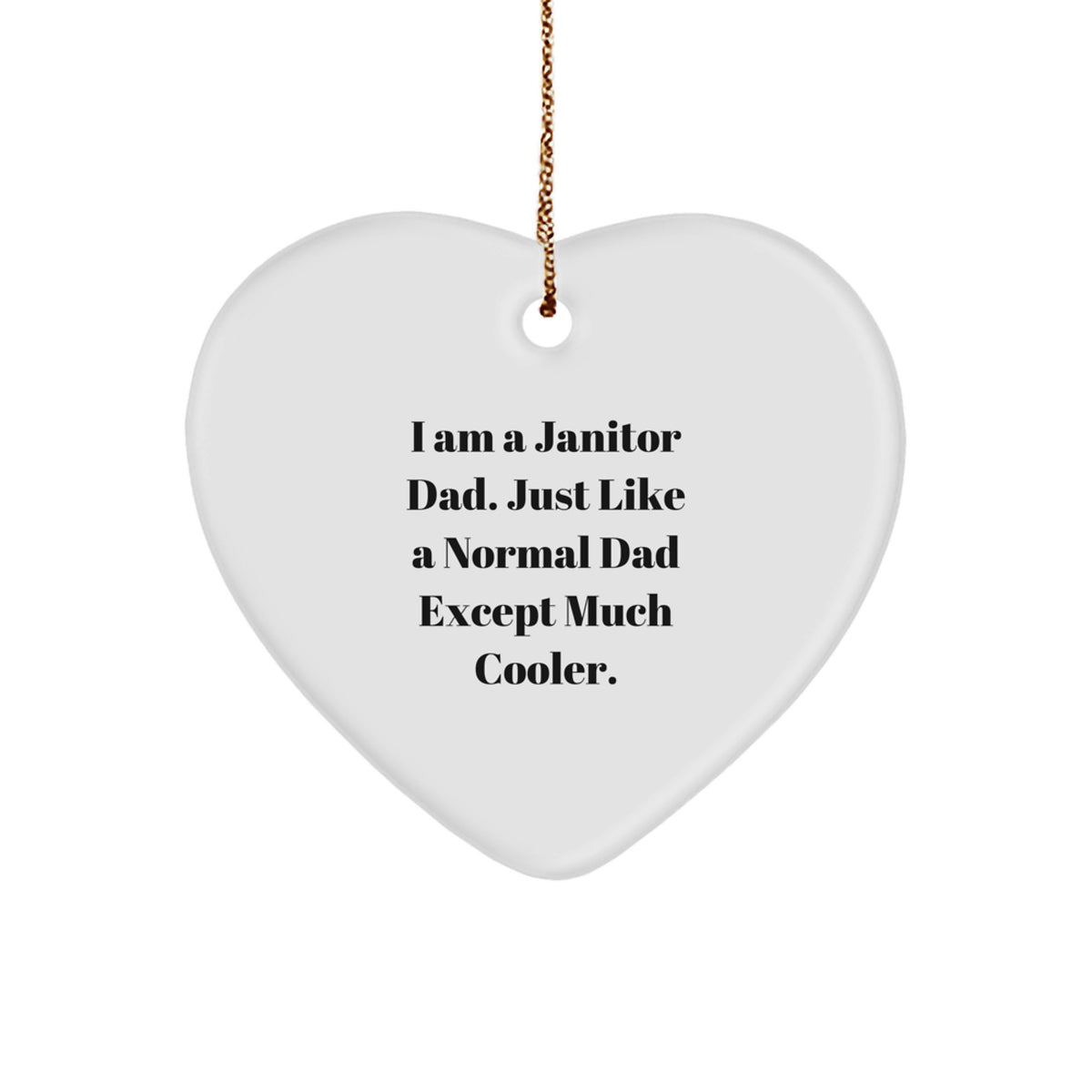 Witty Janitor Dad Christmas Ornament Gift for Friends - Novelty Heart - Image 1