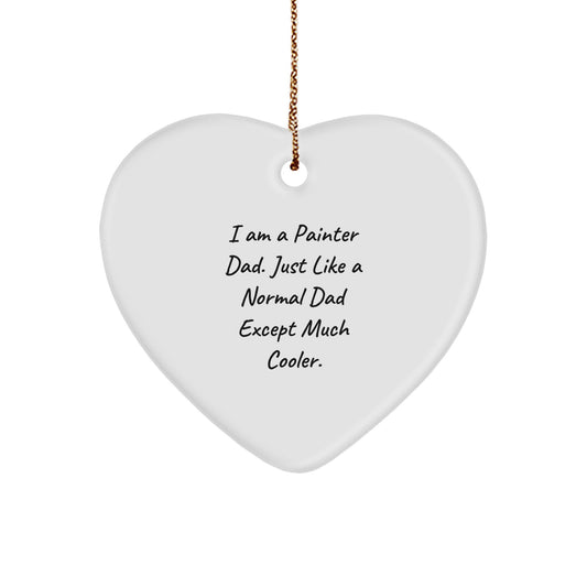 Funny Painter Gifts from Dad, Heart Ornament for Christmas, 'I Am A Painter Dad' - Image 1