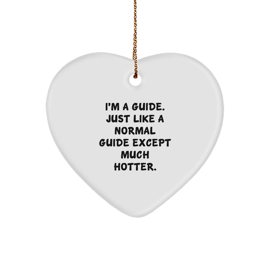 Gifts from Friends and Family for the Guide in Your Life, Heart Ornament, Funny Quote, Christmas Unique Gifts - Image 1