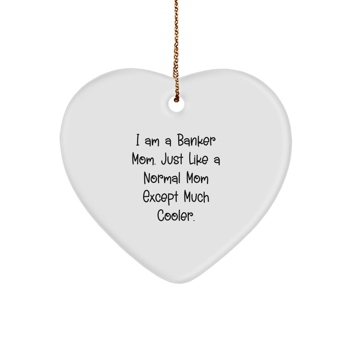 Banker Heart Christmas Ornament for Him Keepsake Gift I Am a Banker Mom - Image 1