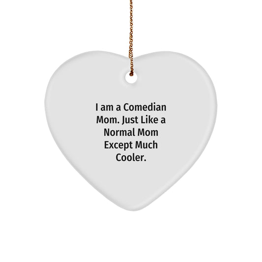 Christmas Gift for Her Present Heart Ornament – I Am A Comedian Mom - Image 1