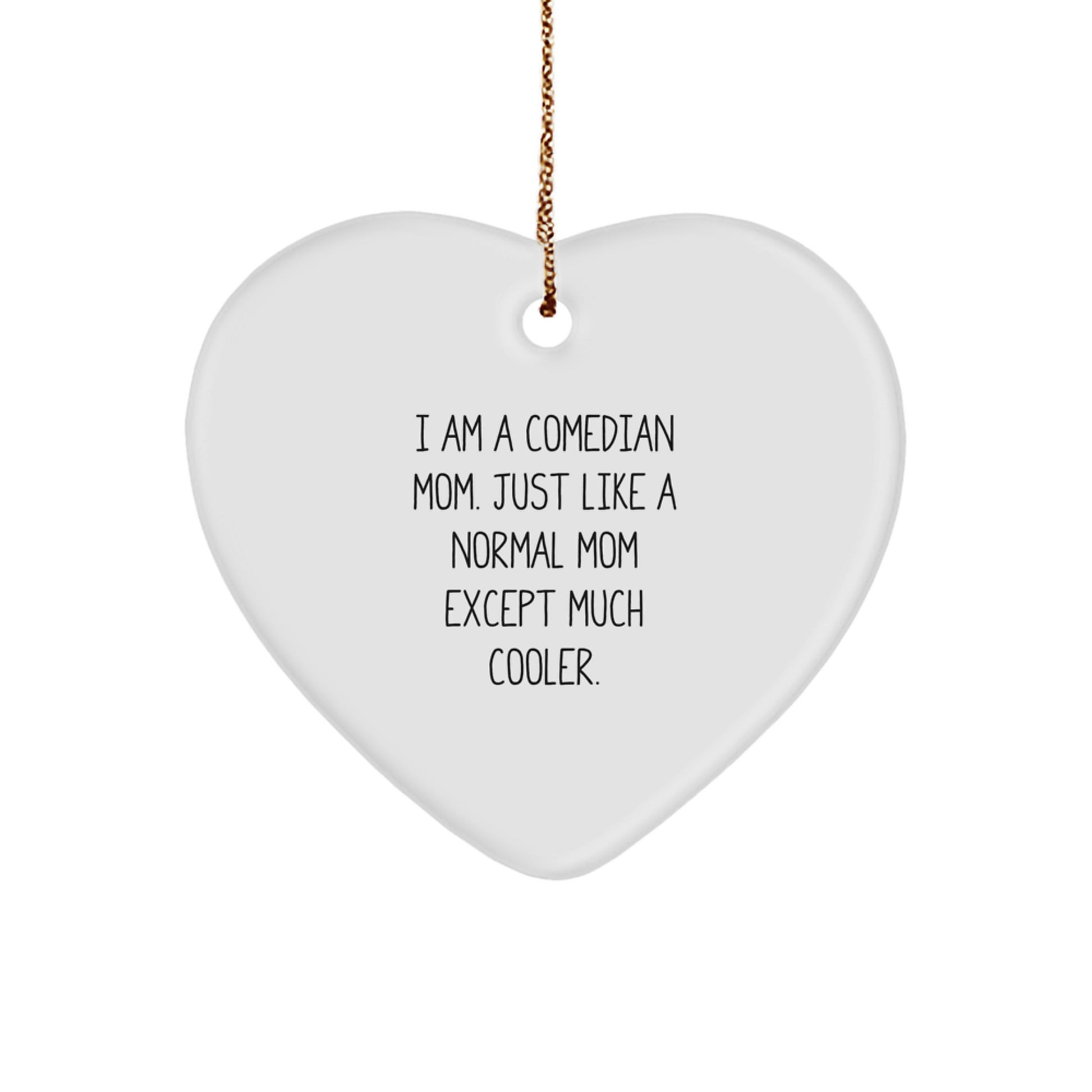 Comedian Mom Heart Ornament for Kids Treasure Christmas Holiday Gift - Image 1