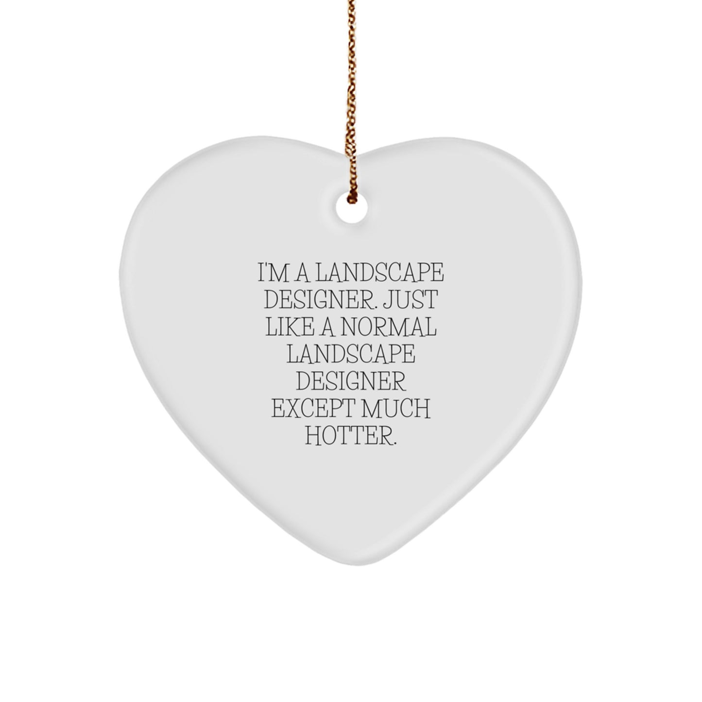 Funny Landscape Designer Heart Ornament Gifts from Friends for Christmas Unique Present Ideas - Image 1
