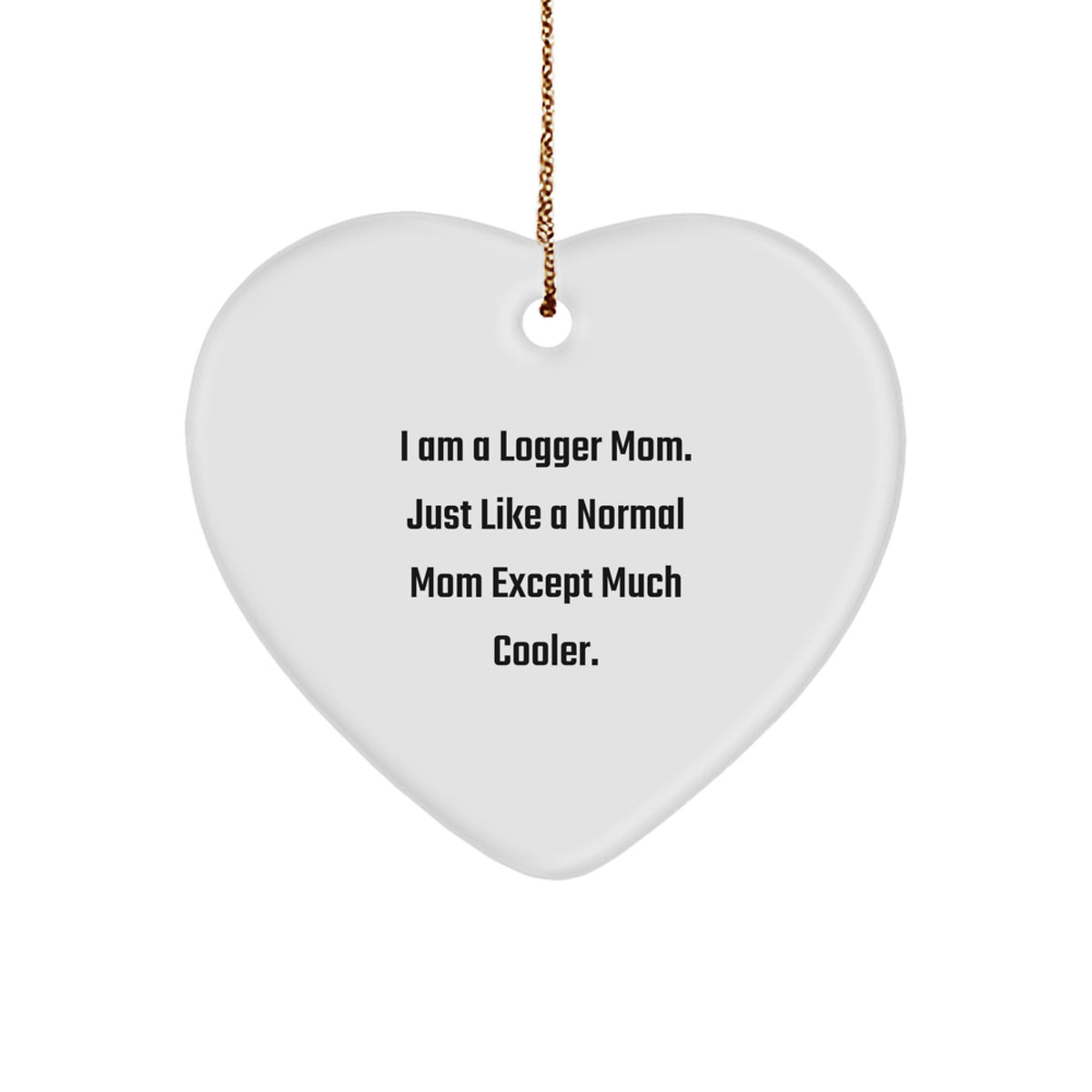 Logger Mom Christmas Ornament Gift A Cool Mom Keepsake - Image 1