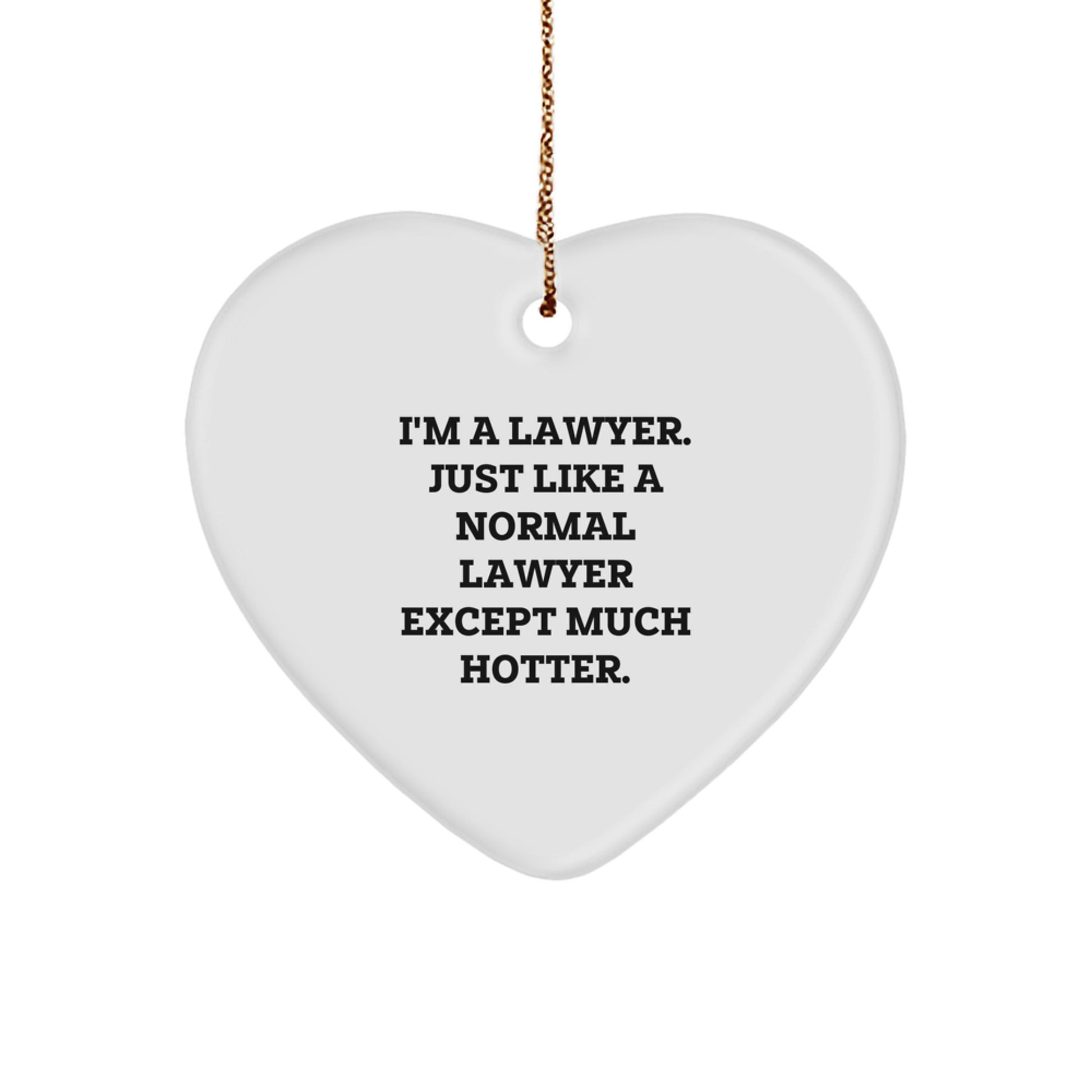 Funny Lawyer Gift, Heart Ornament for Lawyer, Christmas Unique Gifts from Friends to Lawyer - Image 1