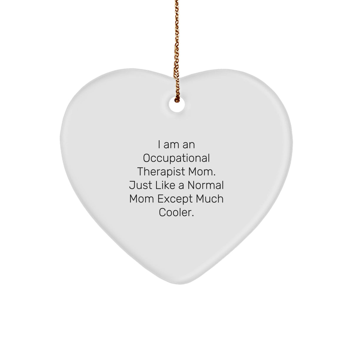 Occupational Therapist Heart Ornament Christmas Much Cooler Gift - Image 1