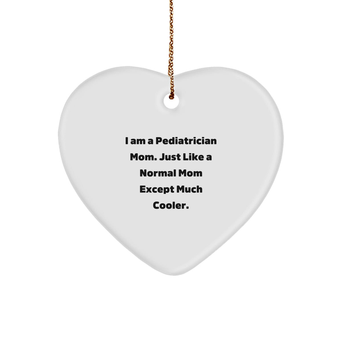 Pediatrician Mom Heart Christmas Ornament – Gift for Happy Kids Just a Mom - Image 1