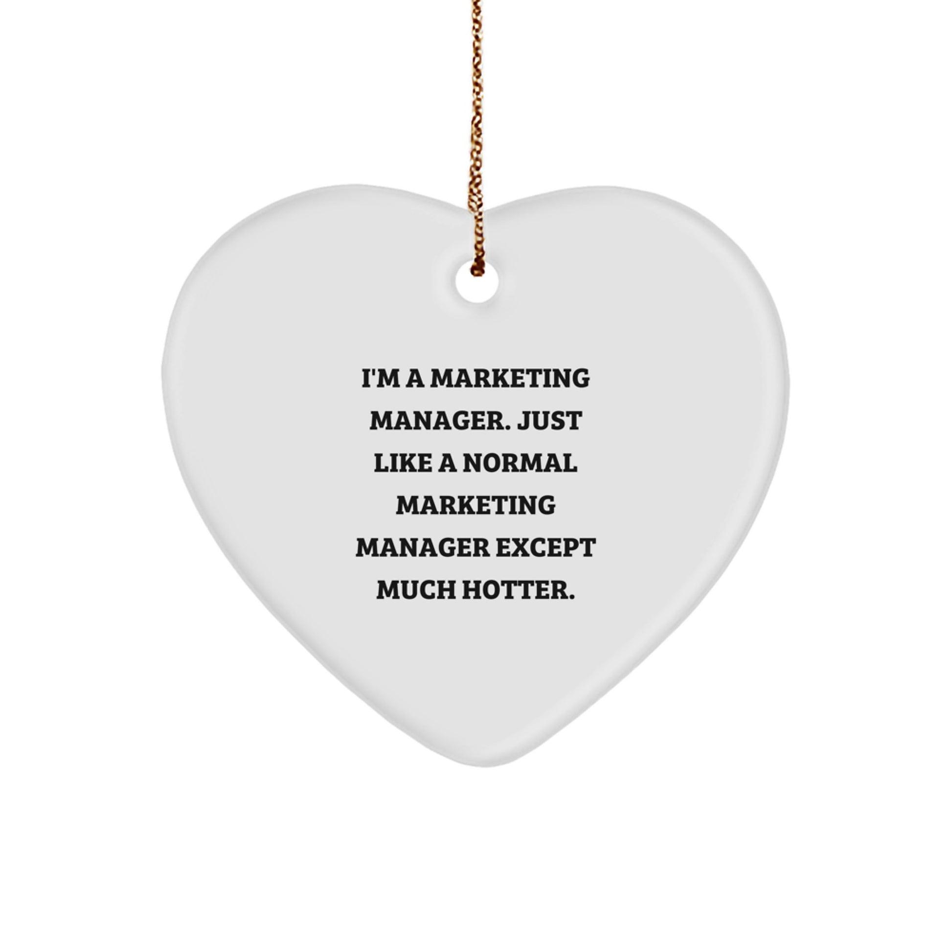 Funny Marketing Manager Gifts from Friends for Men, Christmas Unique Heart Ornament, I'm A Marketing Manager Heart Shaped - Image 1