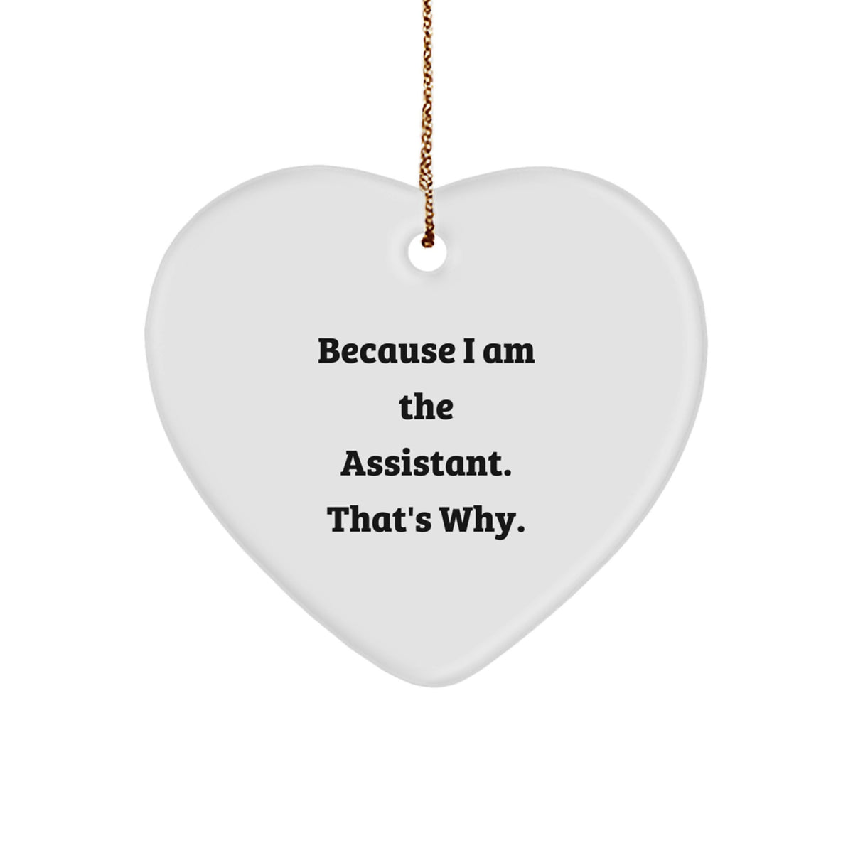Assistant Christmas Ornament Gift for Coworkers - Because I Am The - Image 1