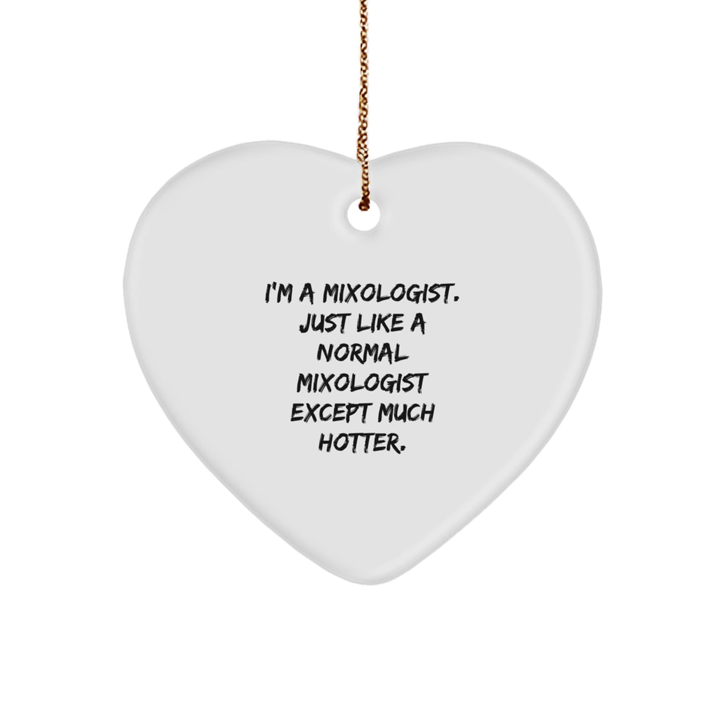 Funny Mixologist Gifts from Friends, Heart Ornament for Mixologist Men - 'I'm A Mixologist' Quote Christmas Unique Gifts for Him - Image 1