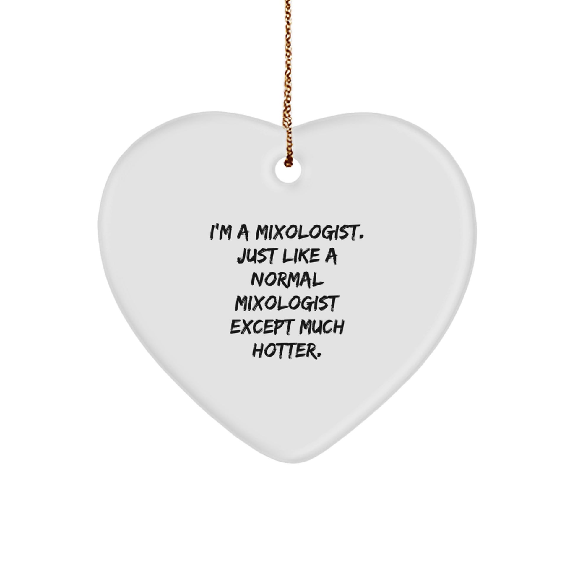 Funny Mixologist Gifts from Friends, Heart Ornament for Mixologist Men - 'I'm A Mixologist' Quote Christmas Unique Gifts for Him - Image 1