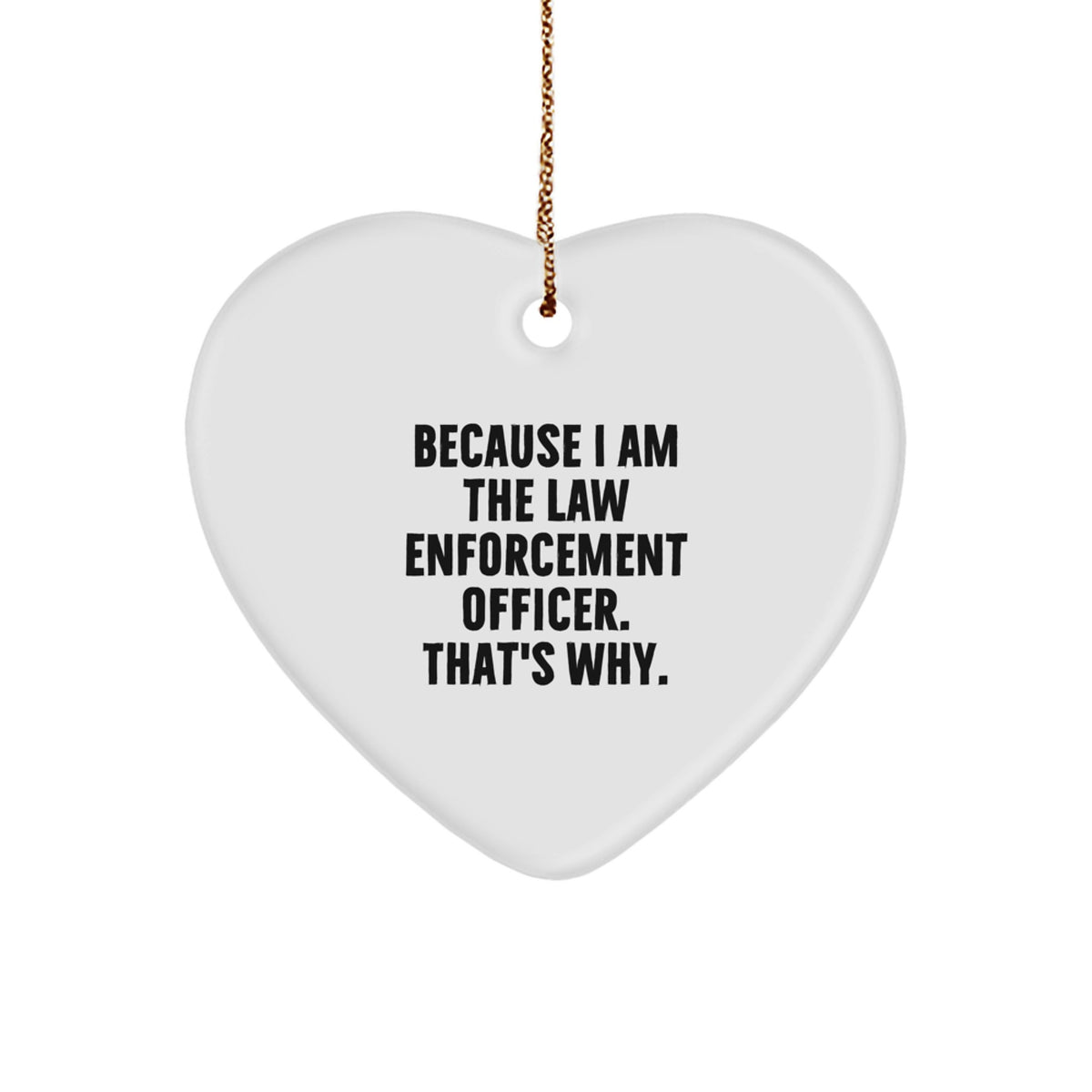 Sarcastic Law Enforcement Officer Christmas Ornament Gift for Friends - Image 1