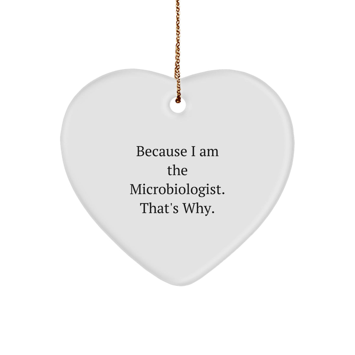 Favorite Microbiologist Christmas Ornament Gift For Kids - Because I Am - Image 1
