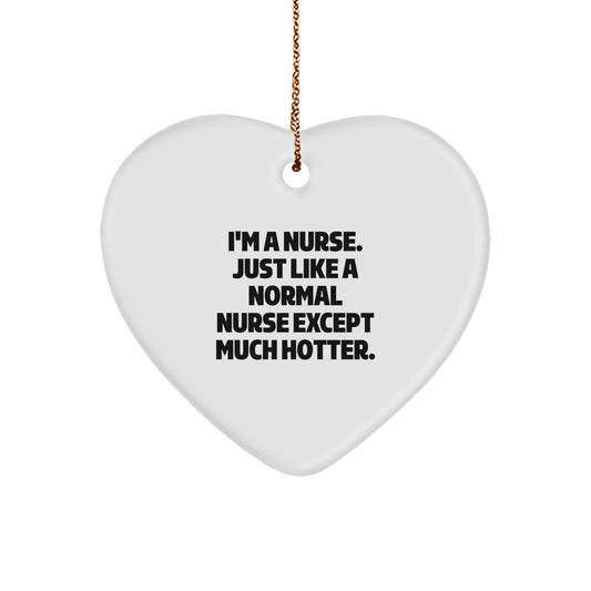 Gifts from Friends for Nurses - Funny Nurse Heart Ornament, Heart Shaped, White Color, Christmas Unique Gifts, I'm A Nurse Heart Ornament - Image 1