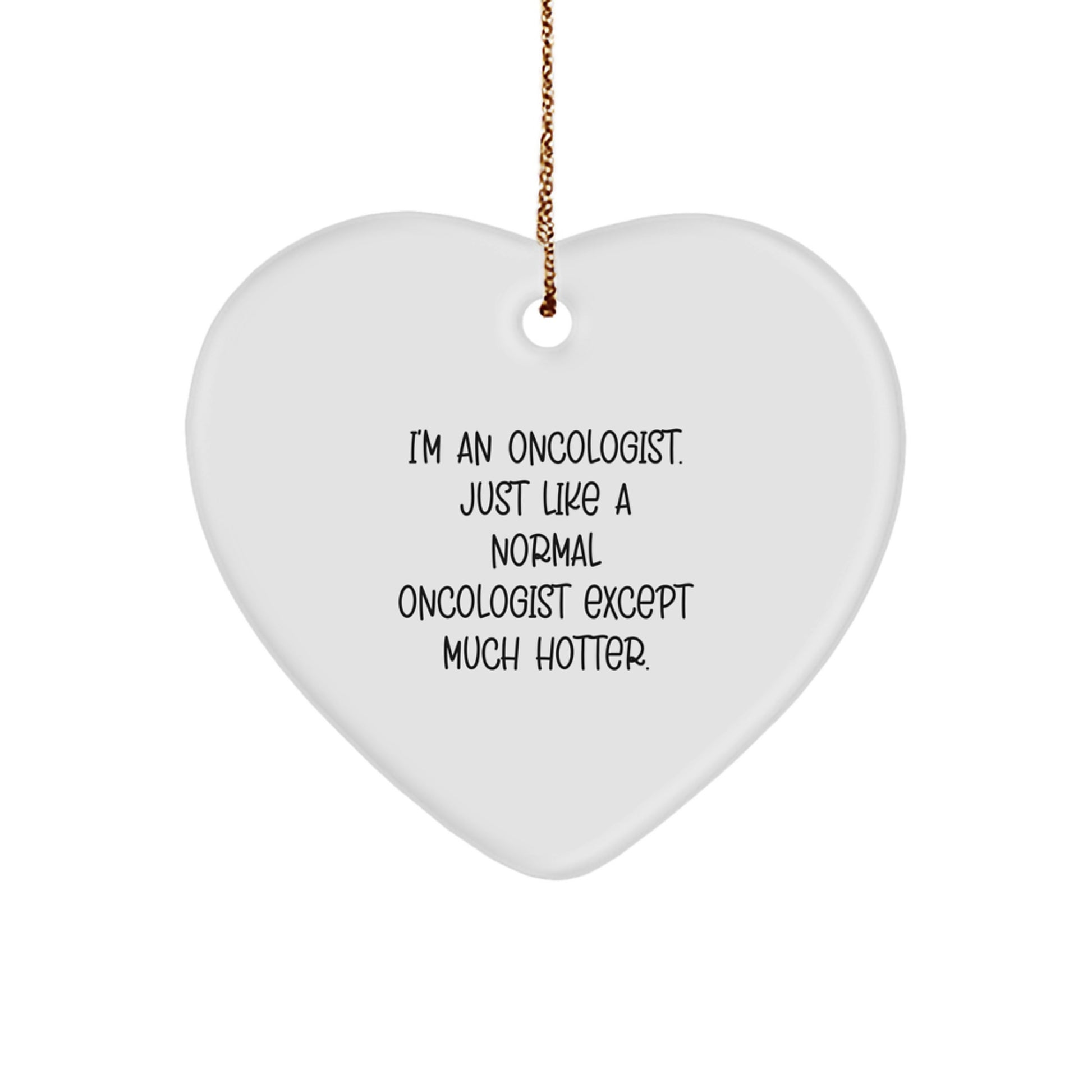 Funny Oncologist Christmas Unique Gifts, I'm An Oncologist Heart Ornament, Gifts from Family to Oncologist Friends - Image 1