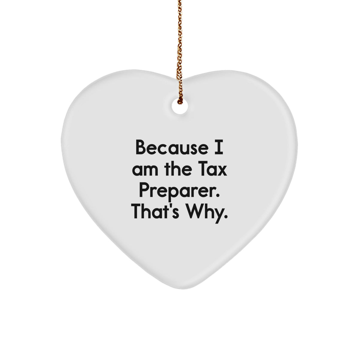 Sarcastic Tax Preparer Christmas Ornament Gift for Friends, 'That's Why' - Image 1
